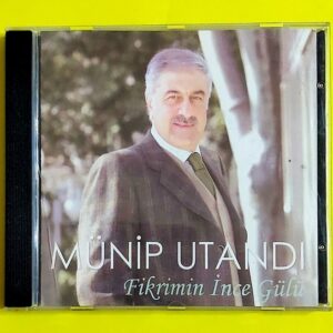 Münip Utandı - Fikrimin İnce Gülü
