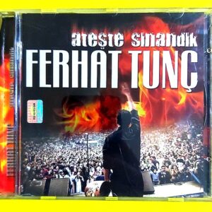 Ferhat Tunç - Ateşte Sınandık