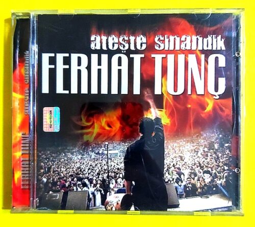 Ferhat Tunç - Ateşte Sınandık