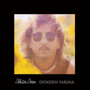 İlhan İrem - Dünden Yarına