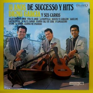 Digno Garcia Y Sus Carios – 10 Anos De Successo Y Hits - Plak