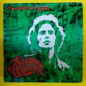 Gilbert O'Sullivan – I'm A Writer, Not A Fighter - Plak