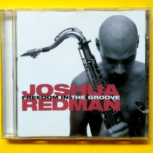 Joshua Redman – Freedom In The Groove
