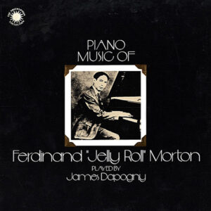 James Dapogny – Piano Music of Ferdinand - Jelly Roll - Morton