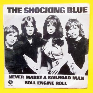 The Shocking Blue - Never Marry A Railroad Man