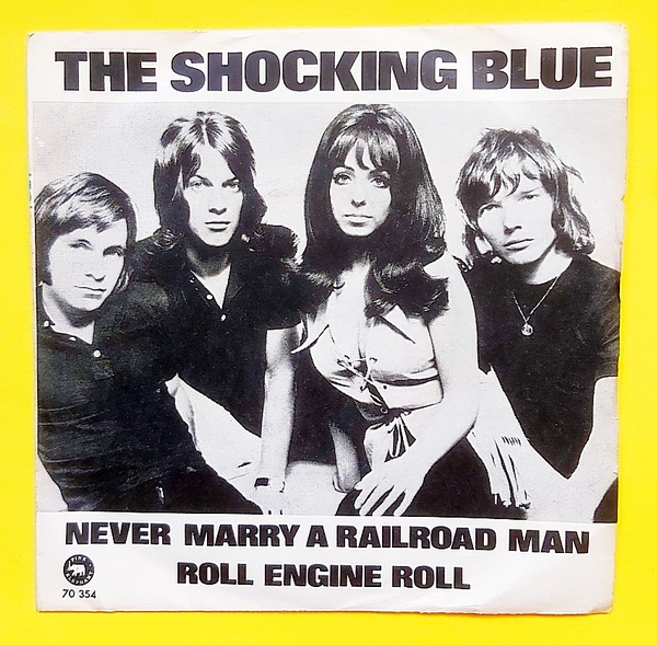 The Shocking Blue - Never Marry A Railroad Man