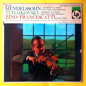 Mendelssohn - Tchaikovsky Zino Francescatti With The Philharmonic - Symphony Orchestra Of New York Dimitri Mitropoulos – Concerto In E Minor For Violin And Orchestra