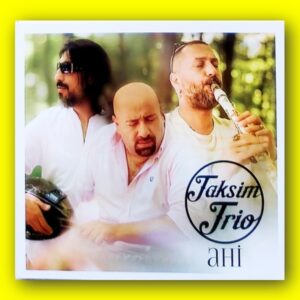 Taksim Trio - Ahi
