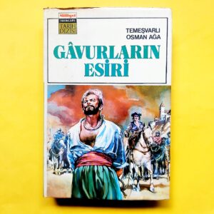 Temeşvarlı Osman Aga - Gavurların Esiri