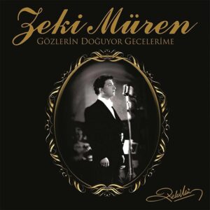 Zeki Müren – Gözlerin Doğuyor Gecelerime