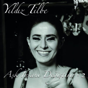 Yıldız Tilbe – Aşk İnsanı Değiştirir - 2