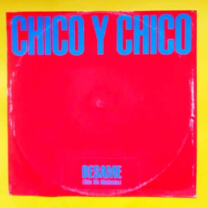 CHICO Y CHICO – BESAME (KISS ME MUCHACHO) -MAXİ PLAK