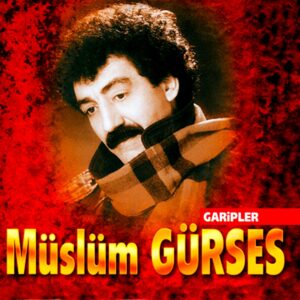 Müslüm Gürses – Garipler