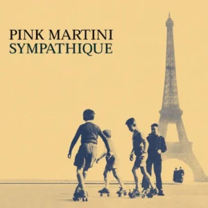 Pink Martini – Sympathique