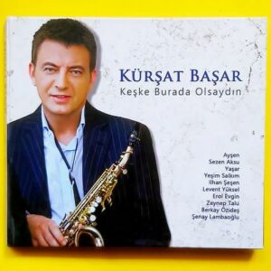 Kürşat Başar - Keşke Burada Olsaydın - Islak İmzalı