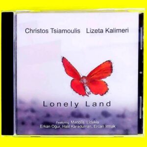 Christos Tsiamoulis, Lizeta Kalimeri – Lonely Land - CD