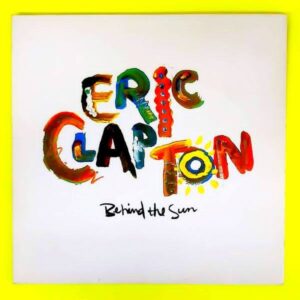 Eric Clapton – Behind The Sun Plak