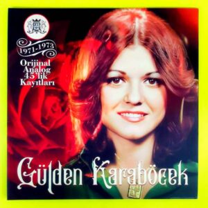Gülden Karaböcek – 1971-1973 Orijinal Analog 45'lik Kayıtları