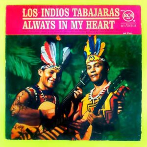Los Indios Tabajaras – Always In My Heart