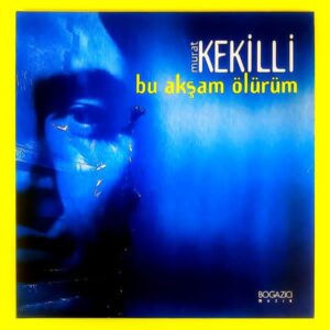 Murat Kekilli – Bu Akşam Ölürüm - Plak