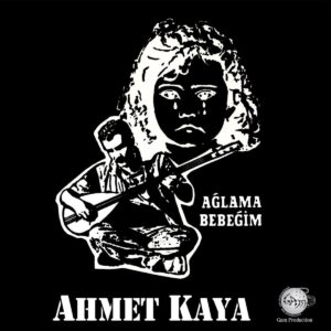 Ahmet Kaya – Aǧlama Bebeǧim - Plak