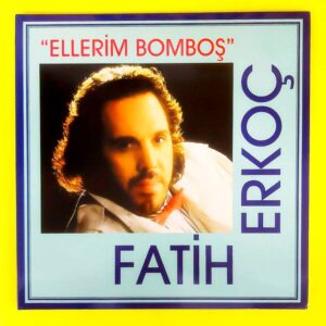 Fatih Erkoç – Ellerim Bomboş