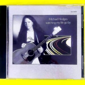 Michael Hedges – Watching My Life Go By