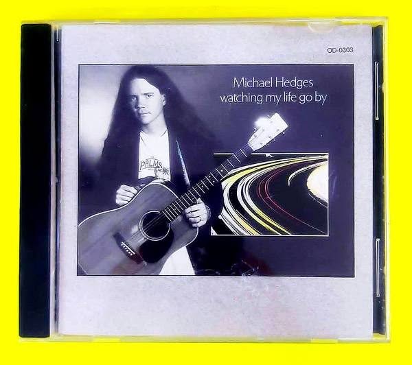 Michael Hedges – Watching My Life Go By