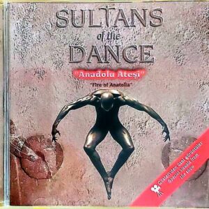Sultans Of The Dance – Anadolu Ateşi = Fire Of Anatolia - CD