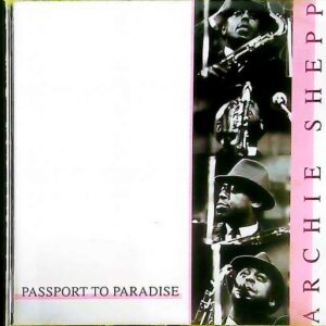 Archie Shepp - Passport To Paradise - CD