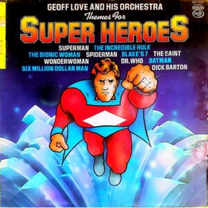 Geoff Love And His Orchestra – Themes For Super Heroes