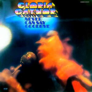 Gloria Gaynor – Never Can Say Goodbye - Plak