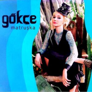 Gökçe – Matruşka