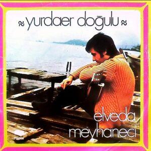 Yurdaer Dogulu - Elveda Meyhaneci