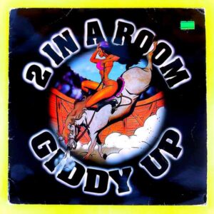 2 In A Room – Giddy Up - Maxi Plak